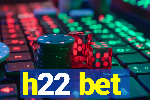 h22 bet